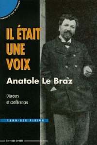 Y-B Piriou - Il était une voix, Anatole Le Braz - Discours et conférences.