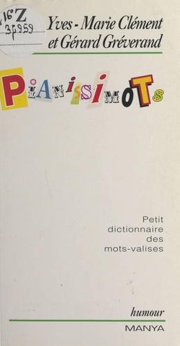 Pianissimots. Dictionnaire de mots-valises