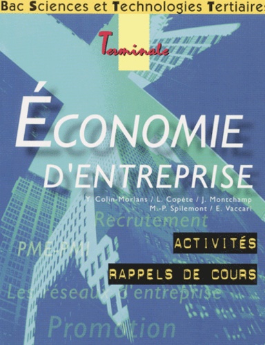 Y Colin-Morlans et Marie-Pierre Spilemont - Economie d'entreprise terminale STT. - Activités, rappels de cours.
