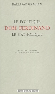 Y Gracian - Le Politique Dom Ferdinand le Catholique.
