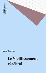 Y Lamour - Le Vieillissement cérébral.