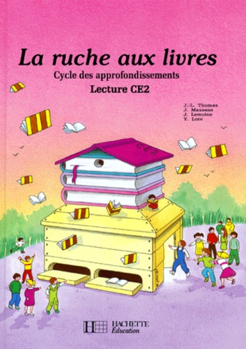 Y Lore et J Lemoine - La Ruche aux livres - Lecture CE 2.