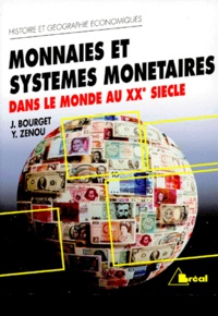 Y Zenou et J Bourget - Monnaies Et Systemes Monetaires Dans Le Monde Au 20eme Siecle. 8eme Edition.