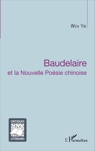 Ya Wen - Baudelaire et la Nouvelle Poésie chinoise.