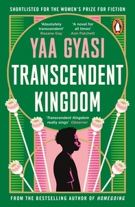Yaa Gyasi - Transcendent Kingdom - Shortlisted for the Women’s Prize for Fiction 2021.