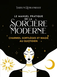 Le Manuel pratique de la Sorcière moderne