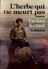 Yachar Kemal - Au-delà de la montagne Tome 2 : L'Herbe qui ne meurt pas.
