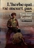 Yachar Kemal - Au-delà de la montagne Tome 2 : L'Herbe qui ne meurt pas.