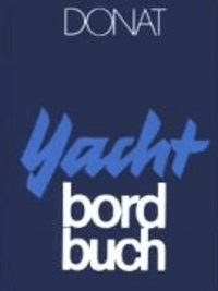 Yacht-Bordbuch - Handbuch fürs Cockpit.
