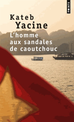 Yacine Kateb - L'homme aux sandales de caoutchouc.