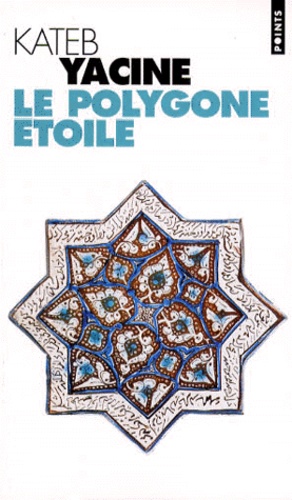 Yacine Kateb - Le polygone étoilé.