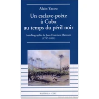 Un esclave-poète à Cuba au temps du péril noir