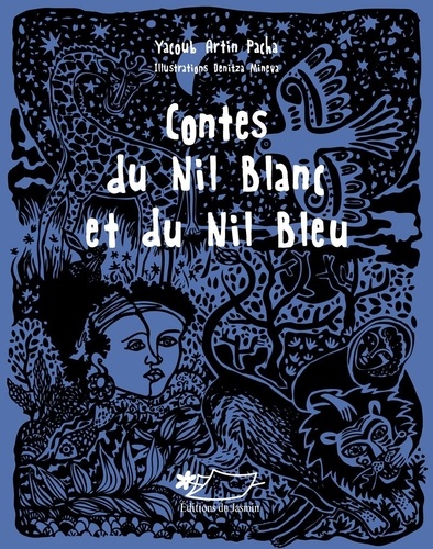 Yacoub Artin Pacha et Denitza Mineva - Contes du Nil blanc et du Nil bleu.