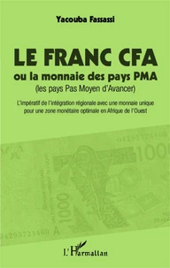 Le franc CFA ou la monnaie des pays PMA (les pays Pas Moyen d'Avancer)