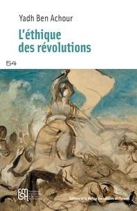 Yadh Ben Achour - L'éthique des révolutions.