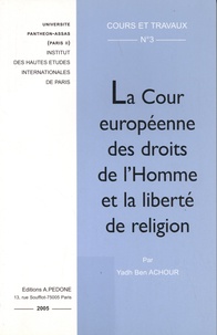 Yadh Ben Achour - La Cour européenne des droits de l'homme et la liberté de religion.
