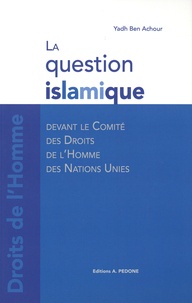 Yadh Ben Achour - La question islamique devant le Comité des droits de l'homme des Nations unies.