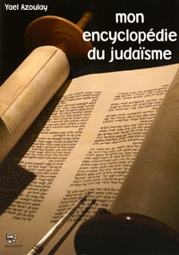 Yael Azoulay - Mon encyclopédie du judaïsme.