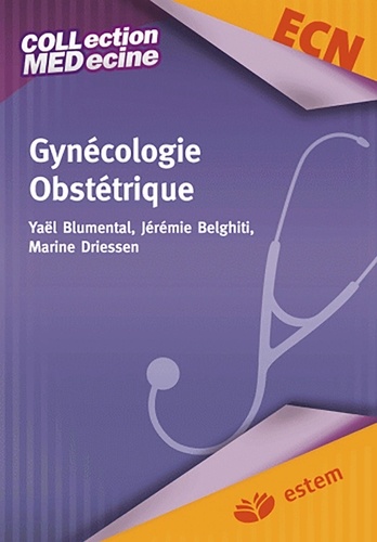 Yaël Blumental et Jérémie Belghiti - Gynécologie Obstétrique - Préparation aux épreuves classantes nationales.