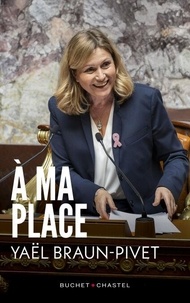 Yaël Braun-Pivet - A ma place.