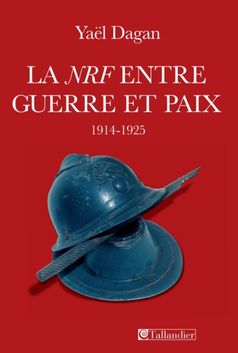 La Nouvelle Revue française entre guerre et paix. 1914-1925