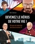Yaël Gabison - Devenez le héros de votre vie ! - 30 leçons de leadership des héros de séries TV.