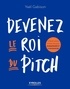 Yaël Gabison - Devenez le roi du pitch - A l'écrit comme à l'oral, tout pour embarquer et convaincre.