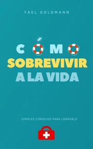 Cómo Sobrevivir a la vida