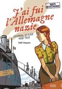 Yaël Hassan - J'ai fui l'Allemagne nazie - Journal d'Ilse, 1938-1939.