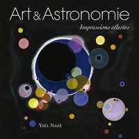 Yaël Nazé - Art et astronomie - Impression célestes.