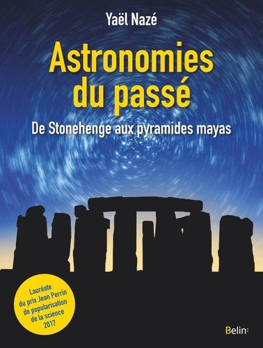Astronomies du passé. De Stonehenge aux pyramides mayas