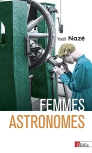 Yaël Nazé - Femmes astronomes.