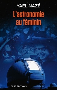 Yaël Nazé - L'astronomie au féminin.