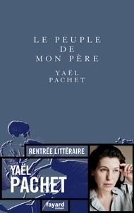 Yaël Pachet - Le peuple de mon père.