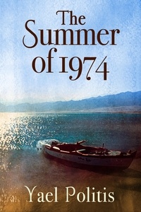  Yael Politis - The Summer of 1974.