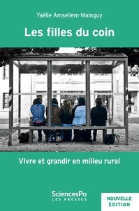 Yaëlle Amsellem-Mainguy - Les filles du coin - Vivre et grandir en milieu rural.