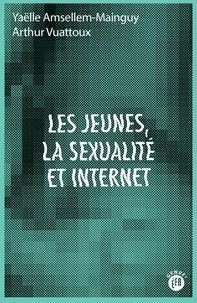 Yaëlle Amsellem-Mainguy - Les jeunes la sexualité et internet.
