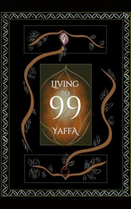 Living to 99: Collectivism, Non-Attachment, &amp; Liberation