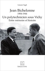 Jean Bichelonne, un polytechnicien sous Vichy (1940-1944)