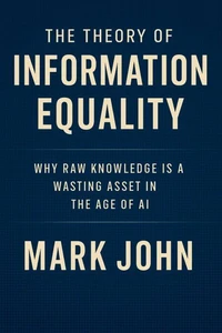 The Theory of Information Equality