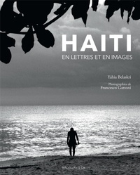 Yahia Belaskri et Francesco Gattoni - Haïti, en lettres et en images.