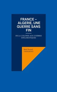France - Algerie, une guerre sans fin