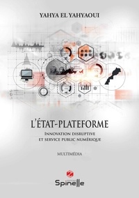 Livres télécharger des ebooks gratuits L’Etat-Plateforme  - Innovation disruptive et service public numérique 9782378276126