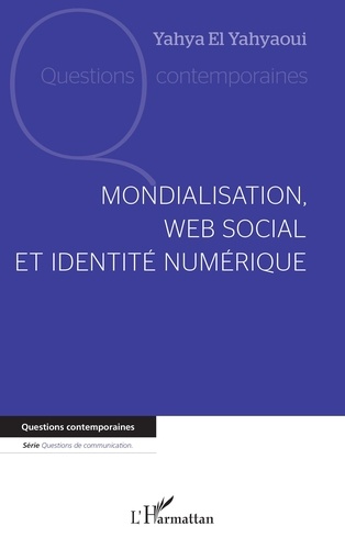 Yahya El Yahyaoui - Mondialisation, web social et identité numérique.