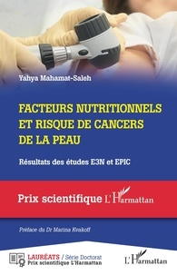 Yahya Mahamat-Saleh - Facteurs nutritionnels et risque de cancers de la peau - Résultat des études E3N et EPIC.
