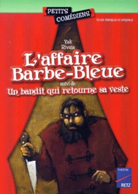 Yak Rivais - L'affaire Barbe-Bleue. suivi de Un bandit qui retourne sa veste.
