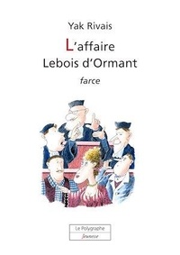 Yak Rivais - L’affaire Lebois d’Ormant.