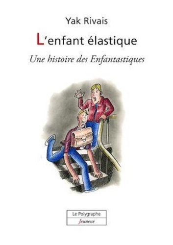 Yak Rivais - L'Enfant élastique.