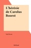 Yak Rivais - L'hérésie de Carolus Boorst.