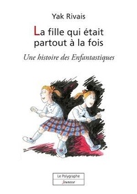 Yak Rivais - La fille qui était partout à la fois.